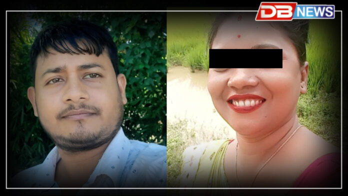কামপুৰত পৰকীয়া প্ৰেমৰ পৰিণতি :: পত্নী আৰু প্ৰেমিক শিক্ষকক নৃশংসভাবে হত্যা কৰি হত্যাকাৰীৰ আত্মসমৰ্পণ ।